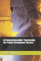 AI-Powered Innovation: Transforming the Product Development Lifecycle (Paperback)