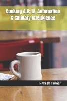 Cooking 4.0: AI, Automation & Culinary Intelligence (Paperback)