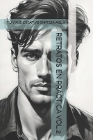 Retratos En Práctica Vol.2: Tu Viaje Creativo Empieza Aquí! (Paperback)