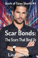 Scar Bonds: The Scars That Bind Us - Quirk of Fates Shorts 4 (Paperback)