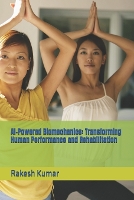 AI-Powered Biomechanics: Transforming Human Performance and Rehabilitation (Paperback)
