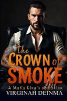 The Crown of Smoke: A Mafia King's Obsession (Paperback)