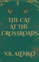 The Cat At The Crossroads - Songs of Le Chat Gris 2 (Hardback)