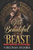 The Beautiful Beast: Mafia Obsession Turned Deadly (Paperback)