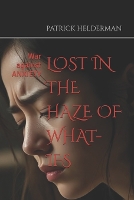 Lost in the Haze of What-Ifs: War against ANXIETY (Paperback)