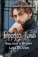 Imperfect Bonds: Kolton's Story - Hellhound Collar 5 (Paperback)