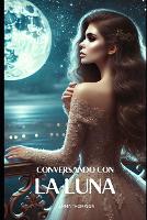 Conversando con la luna - Romance d'Autore (Paperback)