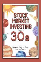 Stock Market Investing in Your 30s: Crunch Time in Your Crunch Years - Great Investing 297 (Paperback)