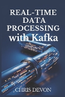 Real-Time Data Processing with Kafka - Prodev Web & App (Paperback)