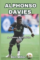 Alphonso Davies: A Journey Beyond the Pitch (Paperback)
