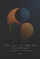 The Joy of Being Yourself: A Journey from Mask to Essence - Personal Development 1 (Paperback)