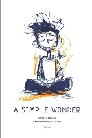 A Simple Wonder: The Story of Being True in a World That Asks You to Pretend - Quantum Wonder 5 (Paperback)