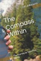 The Compass Within: The Journey to Your True North (Paperback)