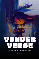 Vunderverse: O Mistério do Arco-Íris Desaparecido: Una historia sobre cómo ser auténtico en un mundo que pide fingir (Paperback)