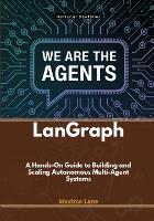 LanGraph: A Hands-On Guide to Building and Scaling Autonomous Multi-Agent Systems (Paperback)