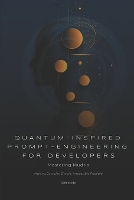 Quantum-Inspired Prompt Engineering for Developers: Mastering Mudria - AI Communication 4 (Paperback)