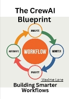 The CrewAI Blueprint: Building Smarter Workflows (Paperback)