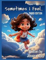 Sometimes I Feel...: Third Edition (Paperback)