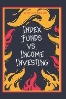 Index Funds vs. Income Investing: The Best Way to Retire Early - Superb Investing 13 (Paperback)