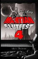 Searching For Martian Slutfest IV (Paperback)