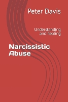 Narcissistic Abuse: Understanding and healing (Paperback)