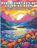 Boho Countryside Coloring Book: 40 designs of stress relief and relaxation for adults (Paperback)