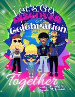 Let's Go Discover a Celebration Together - Goodwin Globetrotter Adventures (Paperback)