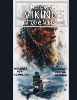 The Great VIKINGS tattoo Book Hyper-realistic Norse tattoo designs: Exquisite Viking tattoo designs in color and grayscale for tattoo sleeve (Paperback)