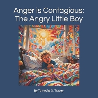Anger is Contagious: The Angry Little Boy (Paperback)