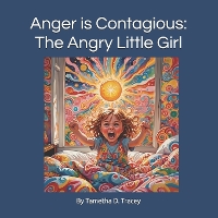 Anger is Contagious: The Angry Little Girl (Paperback)