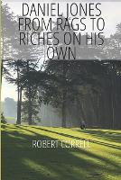 Daniel Jones, from rags to riches on his own (Paperback)
