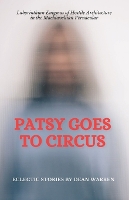 Patsy Goes to Circus: Labyrinthian Enigmas of Hostile Architecture in the Machiavellian Vernacular (Paperback)