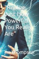 "Realize Just How Powerful You Really Are" (Paperback)