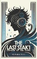 The Last Stak'i: Orphan of the Stars (Paperback)