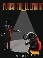 Punish the Elephant (Hardback)