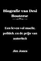 Biografie van Desi Bouterse: Een leven vol macht, politiek en de prijs van autoriteit (Paperback)