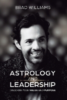 Astrology and Leadership: Discover Your Value and Purpose (Paperback)