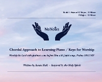 NoNotes Book 2: Chordal Approach to Learning Piano/Keys for Worship (Hardback)