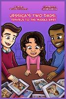 Jessica's Two Dads: Travels to the Middle East: Travels to the Middle East (Paperback)