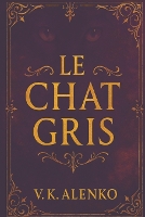 Le Chat Gris - Songs of Le Chat Gris 1 (Paperback)