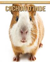 Cochon d'Inde: Le Guide Essentiel Consacre a Cet Animal Extraordinaire avec des Photos Etonnantes (Paperback)