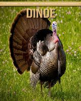 Dinde: Le Guide Essentiel Consacre a Cet Animal Extraordinaire avec des Photos Etonnantes (Paperback)