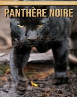 Panthere Noire: Le Guide Essentiel Consacre a Cet Animal Extraordinaire avec des Photos Etonnantes (Paperback)