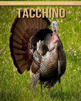 Tacchino: la guida essenziale a questo fantastico animale con foto straordinarie (Paperback)