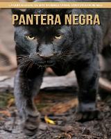 Pantera negra: La guia esencial de este increible animal con fotos increibles (Paperback)