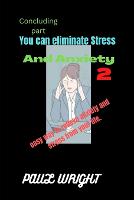You can eliminate Stress And Anxiety 2: Easy way to relieve stress And Anxiety from your life (Paperback)