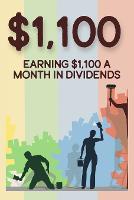 Earning $1,100 a Month in Dividends: How to Replace Your Paycheck with Dividends - Diverse Entrepreneurs 105 (Paperback)