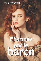 Charmée par le baron - Lords of Egypt 2 (Paperback)