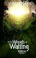 In The Woods of Waiting: A Volkdrow Chronicles Prequel - The Volkdrow Chronicles (Paperback)