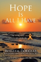 Hope Is All I Have: Defying the Odds of Cancer (Paperback)